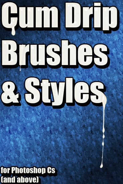 Cum Drip Brushes & Styles for Photoshop Cs(and Above)