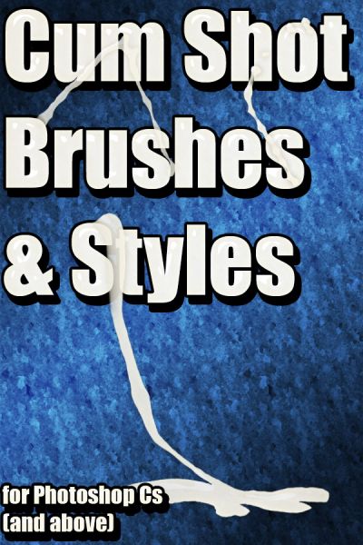 Cum Shot Brushes & Styles for Photoshop Cs(and above)